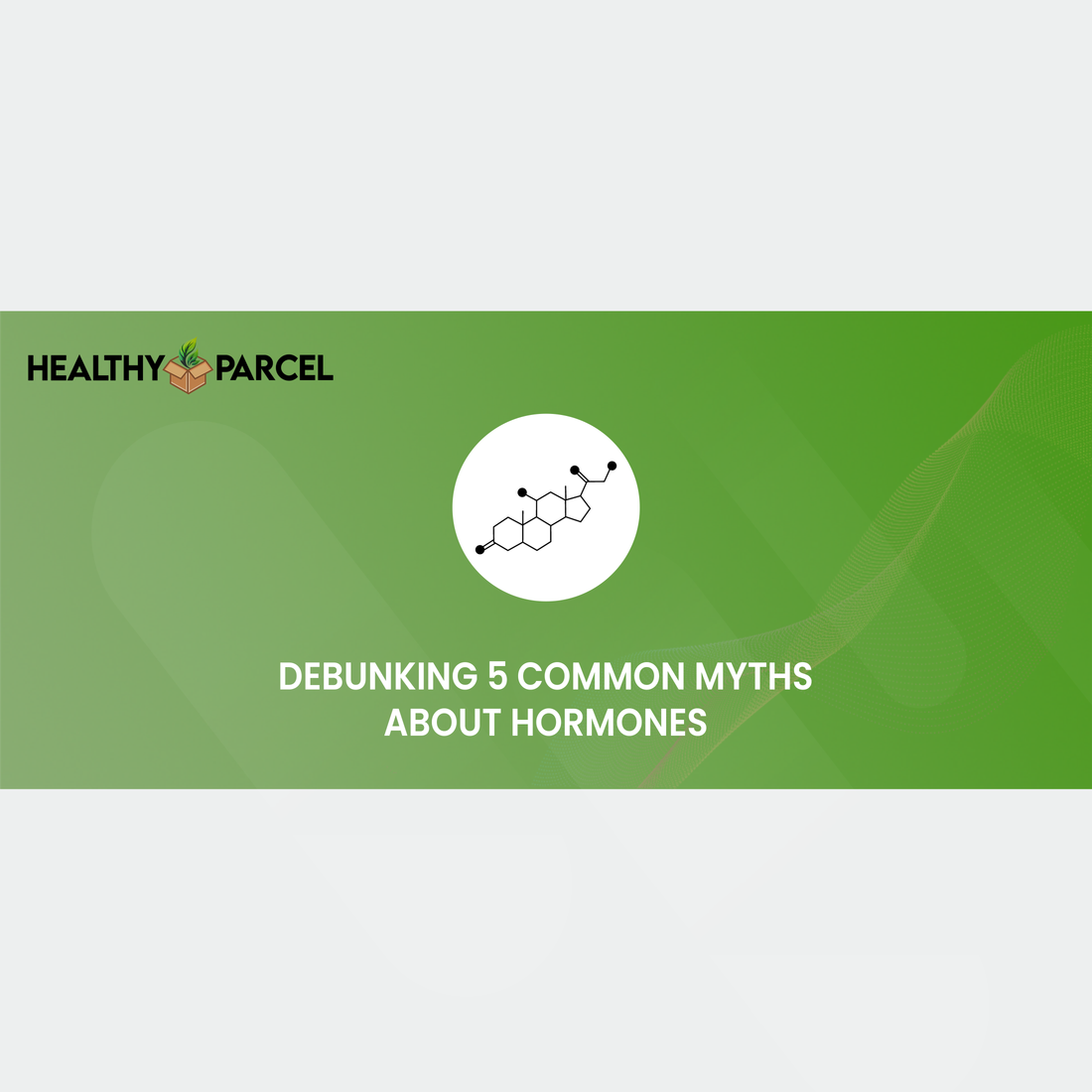 Debunking 5 Common Myths About Hormones