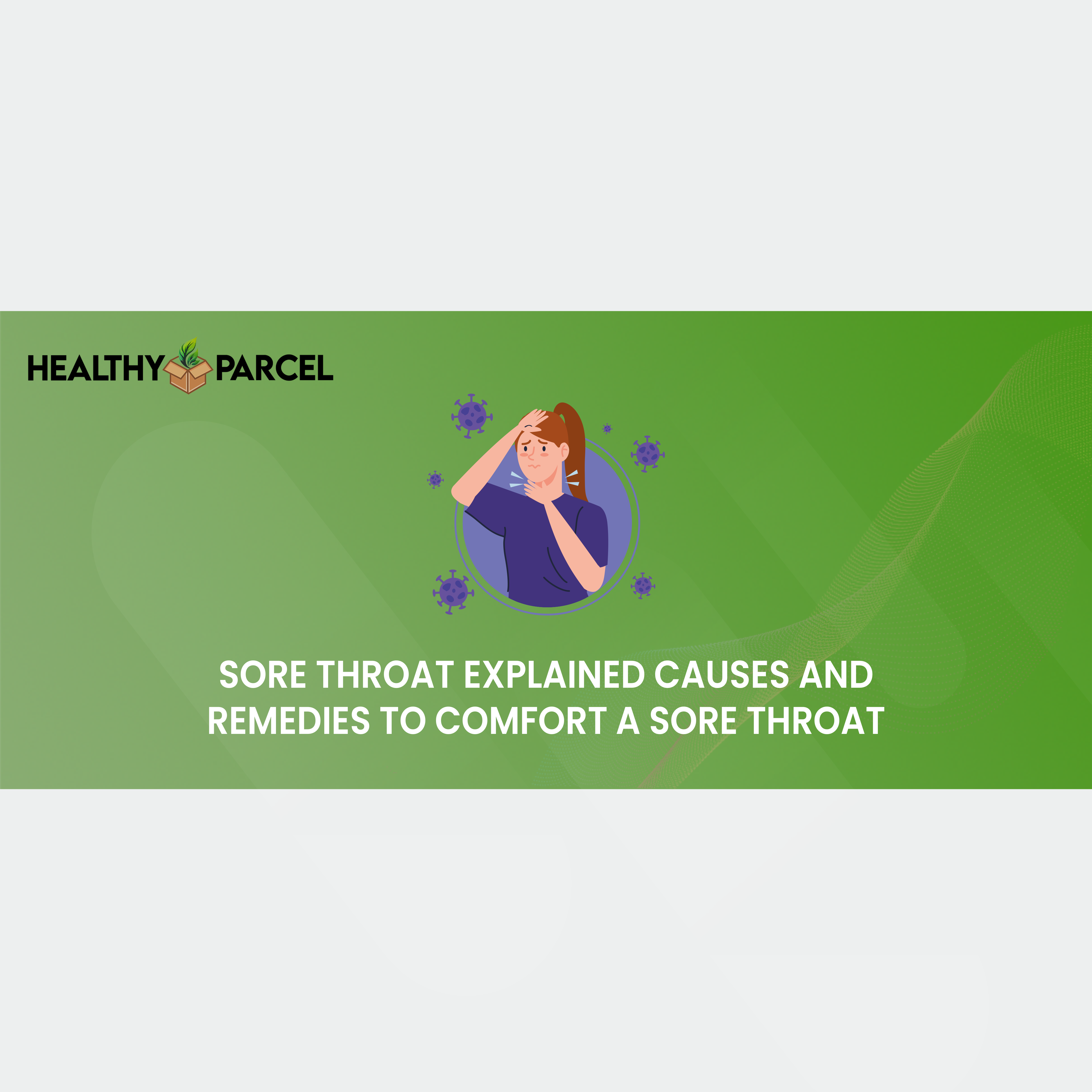 Sore Throat Explained Causes and Remedies to Comfort a Sore Throat