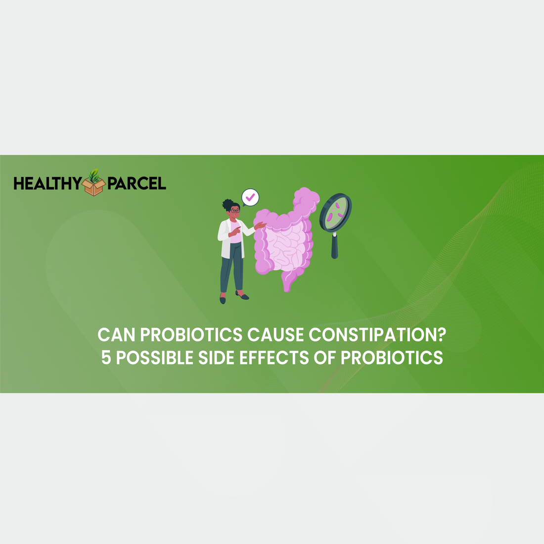 Feature image Can Probiotics Cause Constipation 5 Possible Side Effects of Probiotics