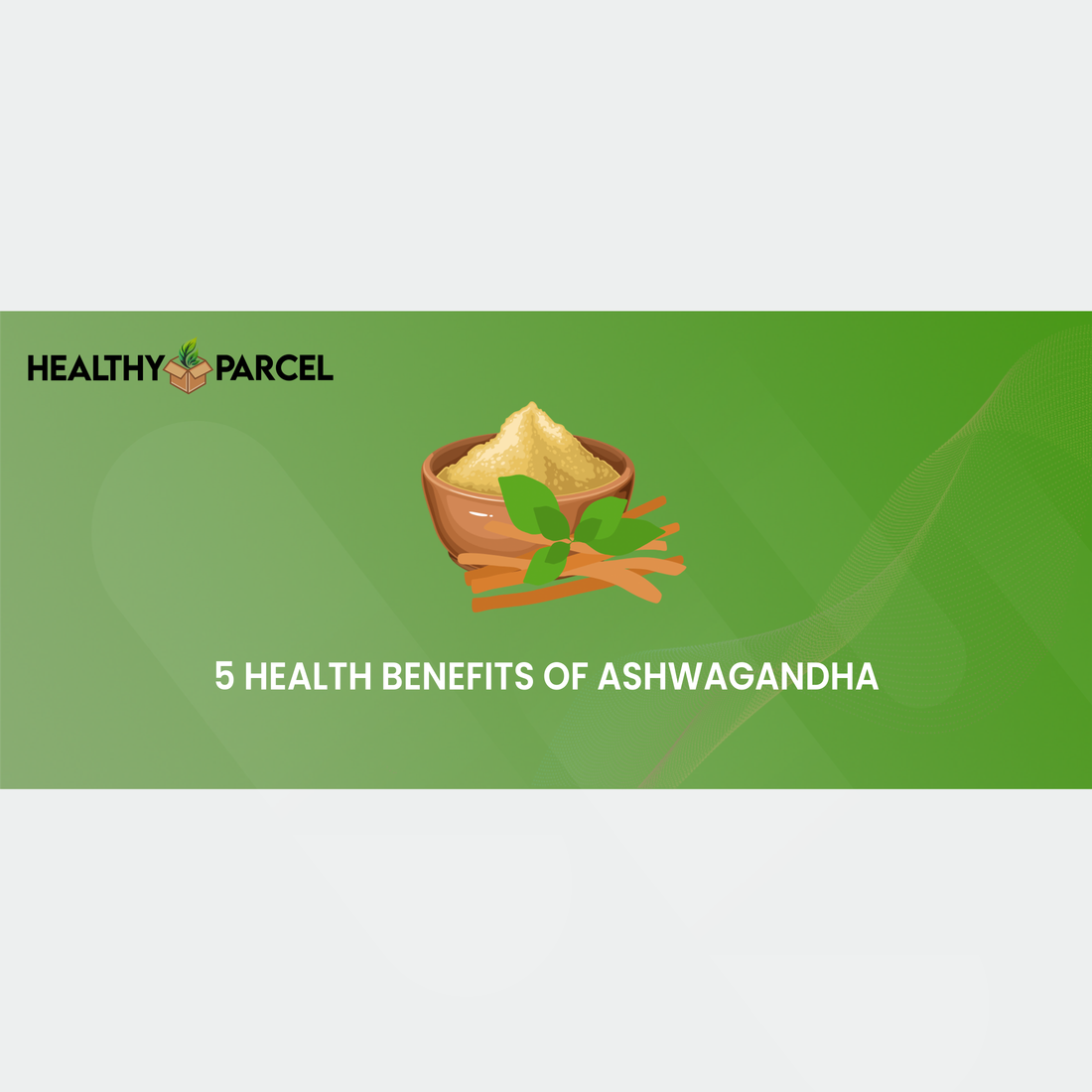5 Health Benefits of Ashwagandha
