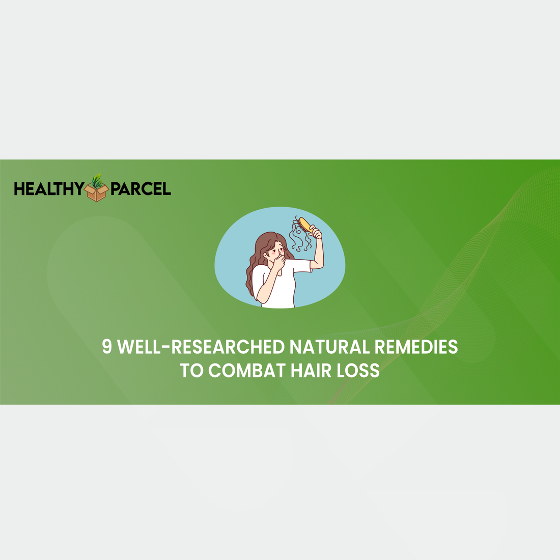 9 Well-Researched Natural Remedies to Combat Hair Loss