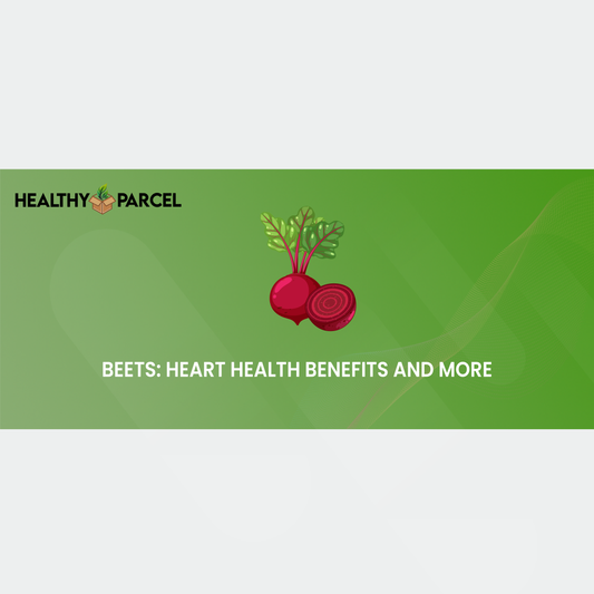 Beets: Heart Health Benefits and More