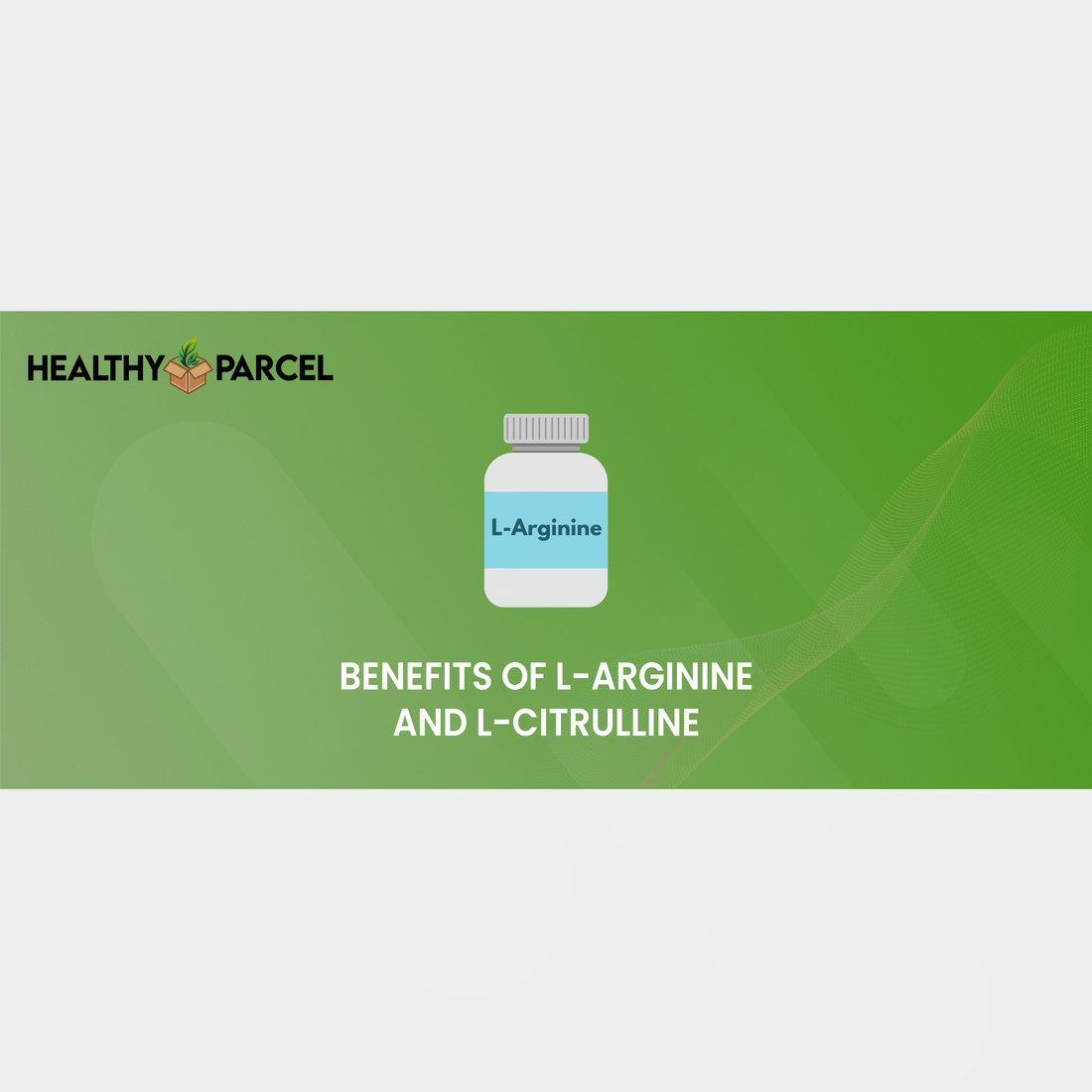 Benefits of L-Arginine and L-Citrulline