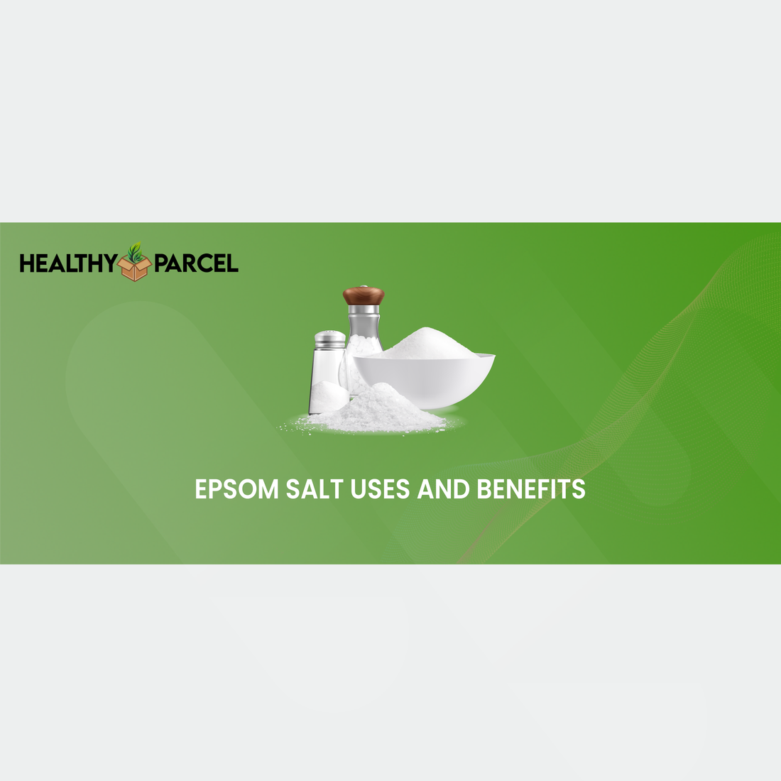 Epsom Salt Uses and Benefits