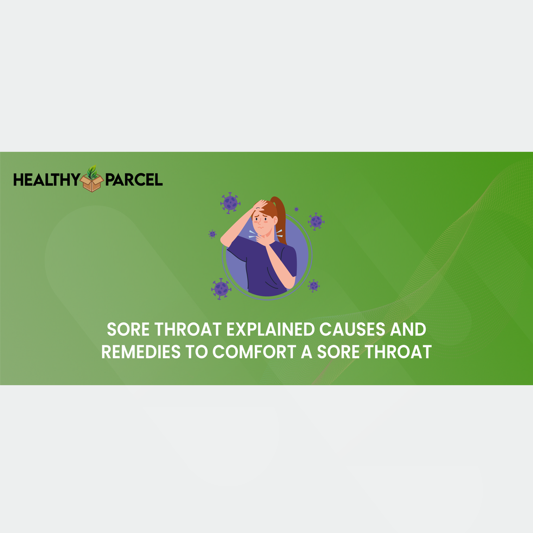 Feature image Sore Throat Explained Causes and Remedies to Comfort a Sore Throat