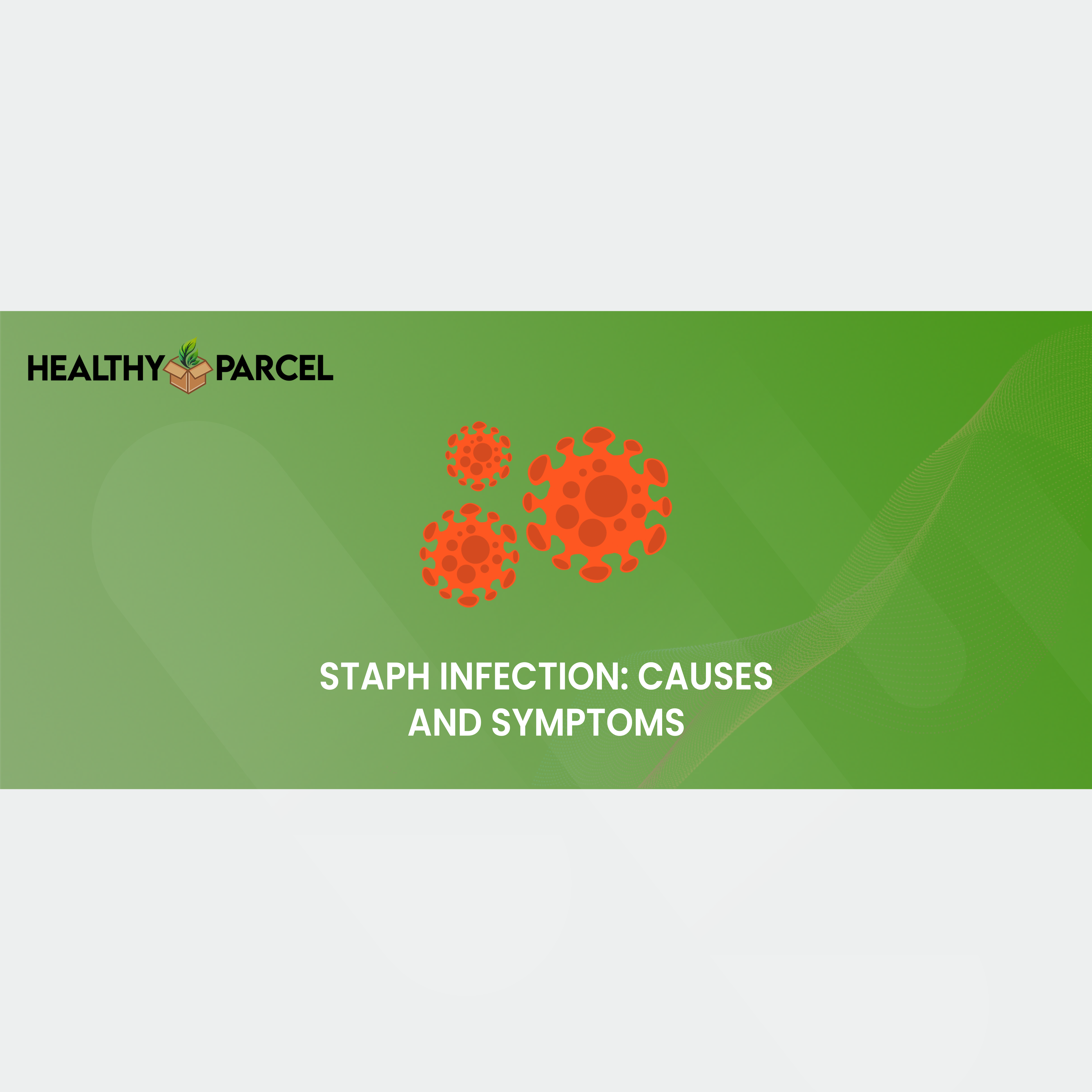 Staph Infection: Causes and Symptoms