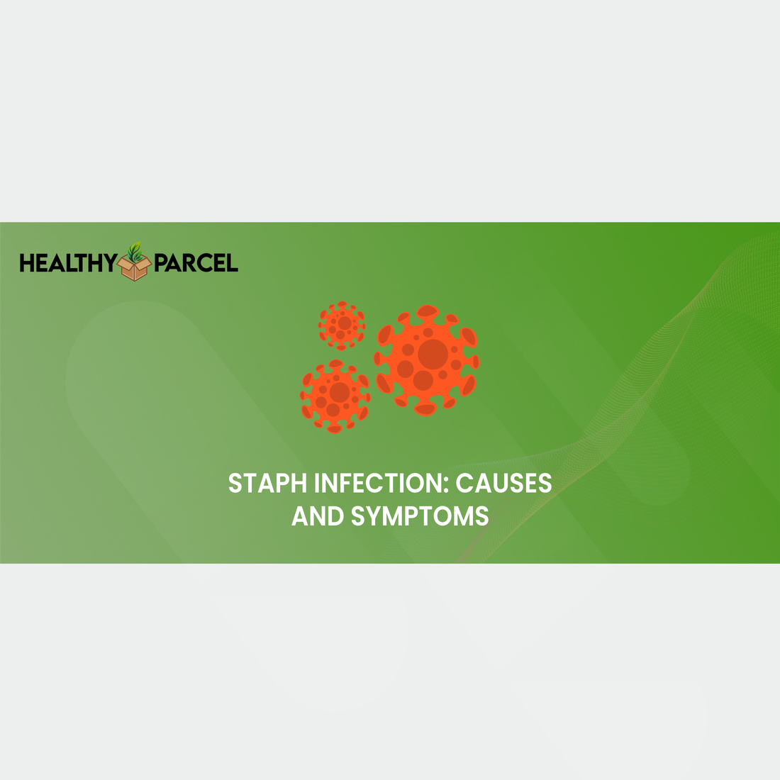 Staph Infection Causes and Symptoms