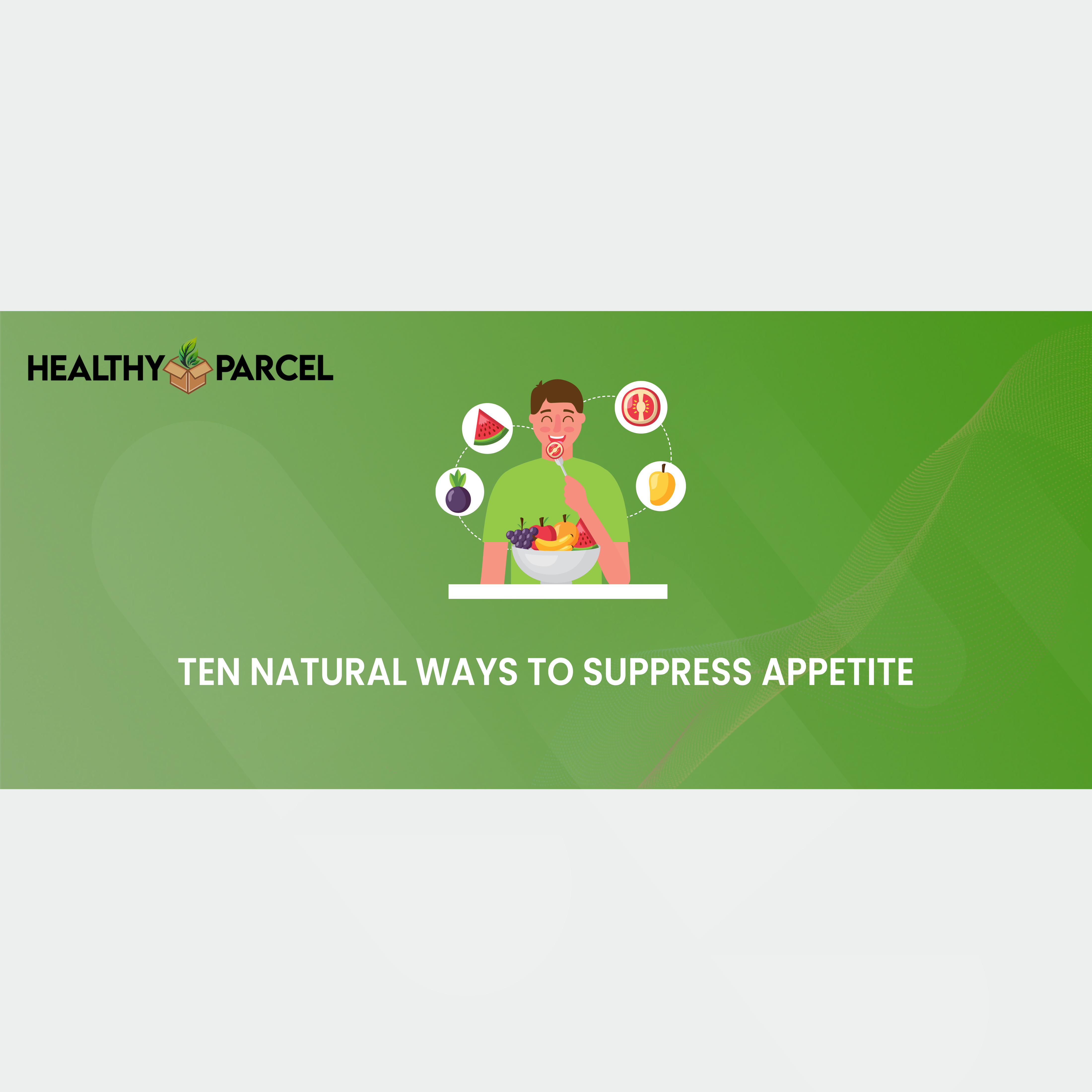 10 Natural Ways To Suppress Appetite
