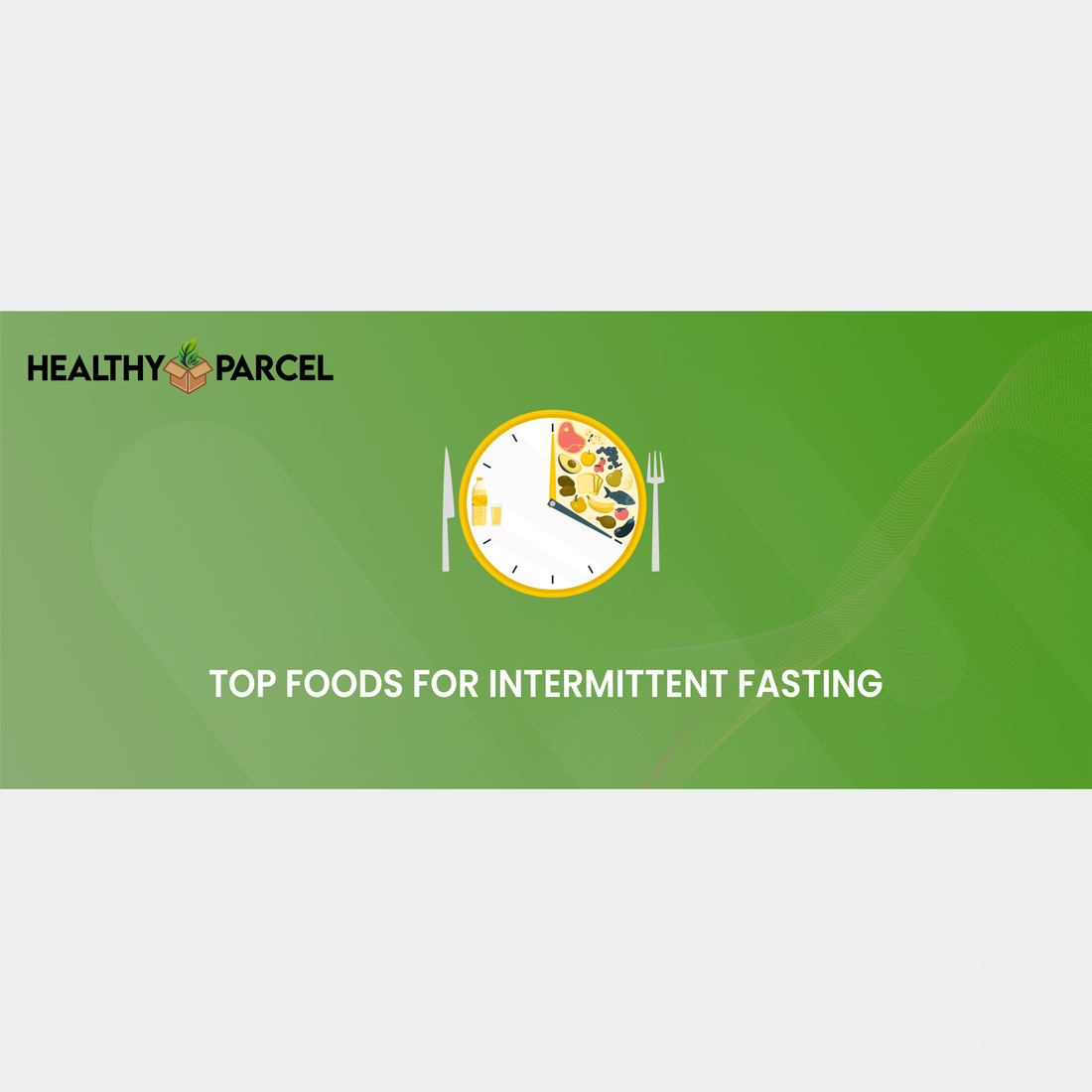 Top Foods for Intermittent Fasting