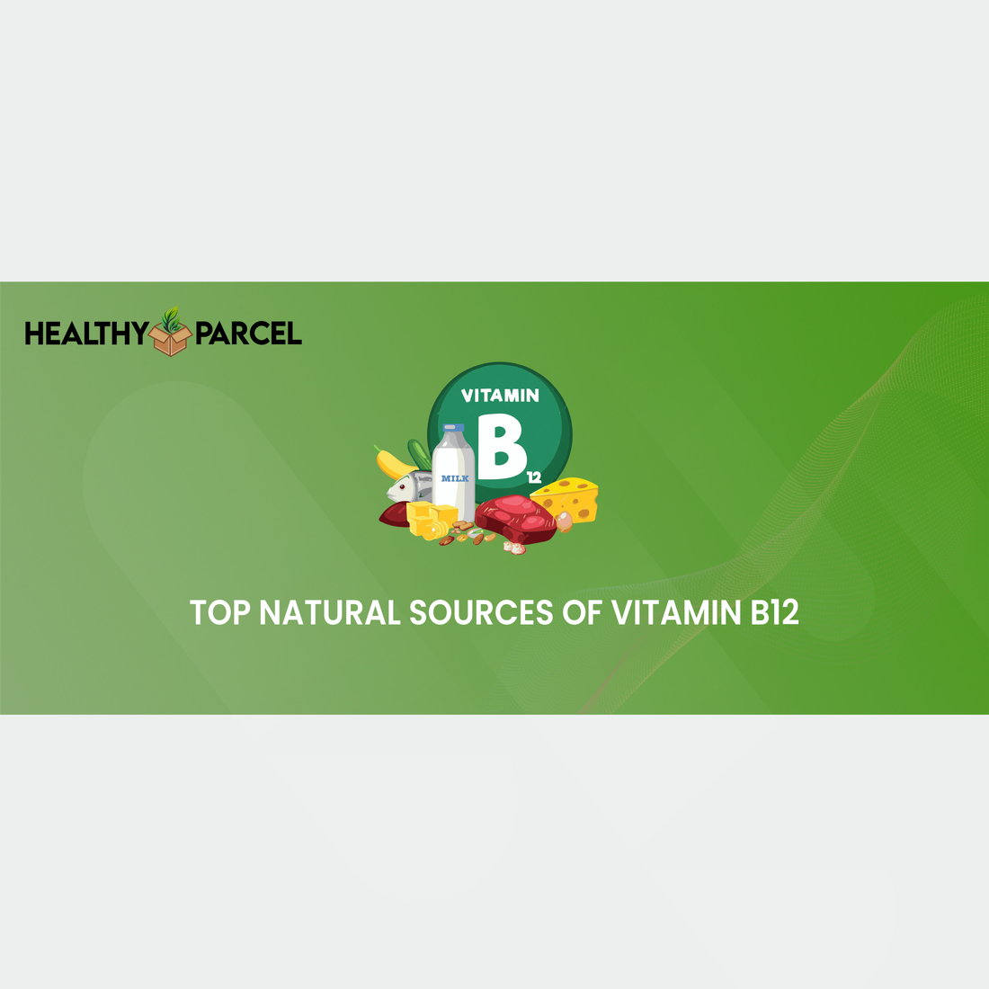 Top Natural Sources of Vitamin B12