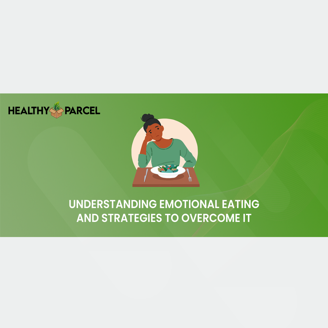 Feature image Understanding Emotional Eating and Strategies to Overcome It