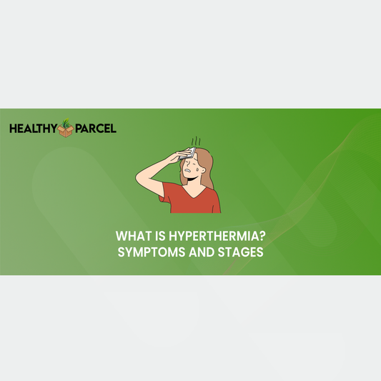 What Is Hyperthermia Symptoms and Stages