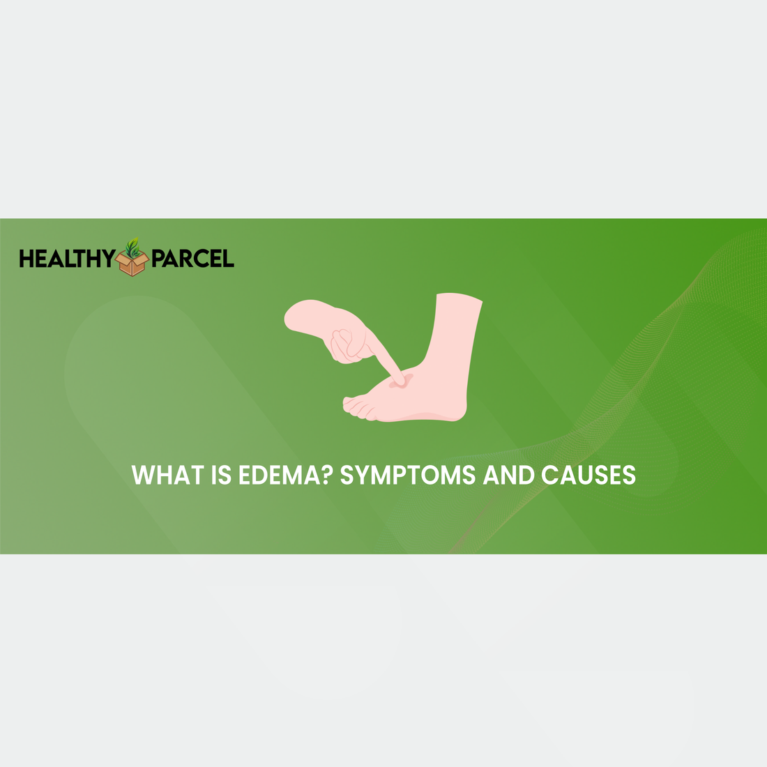 What is Edema Symptoms and Causes